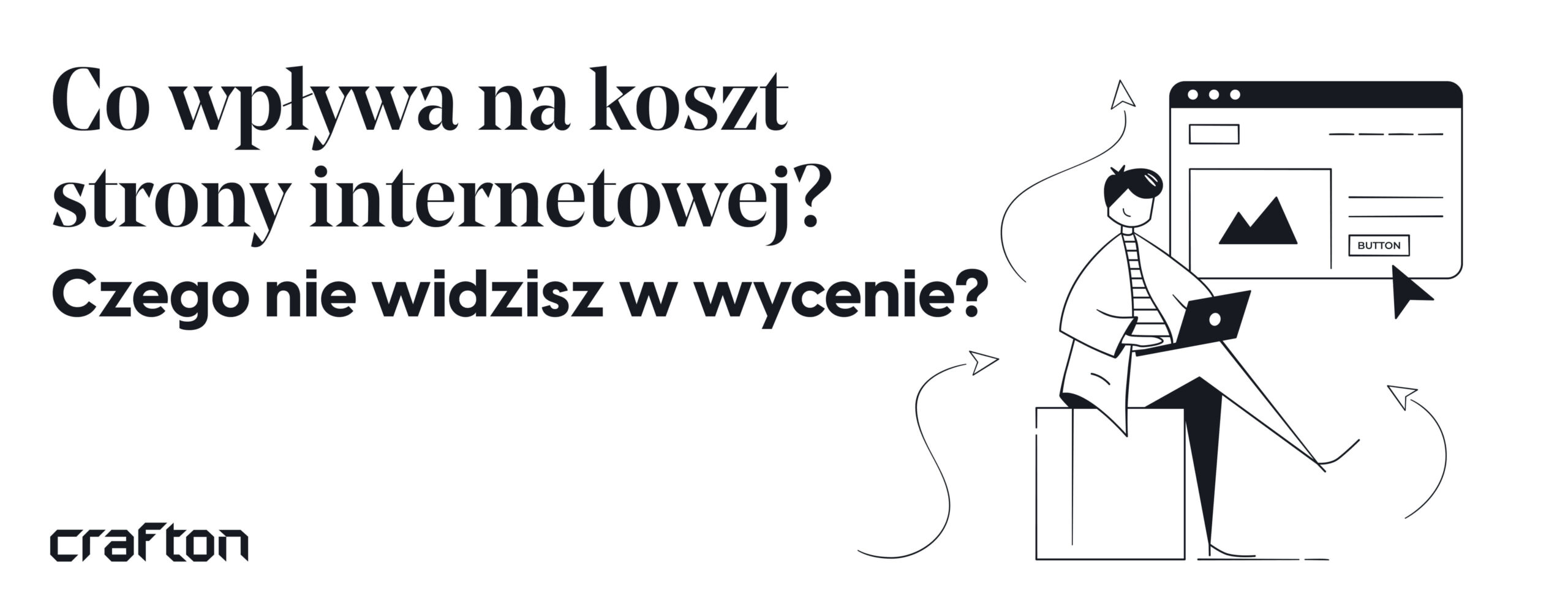 Co wpływa na koszt strony internetowej Czego nie widzisz w wycenie